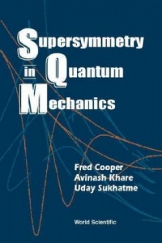 Kniha Supersymmetry In Quantum Mechanics Fred Cooper