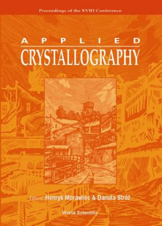 Könyv Applied Crystallography, Procs Of The Xviii Conf 