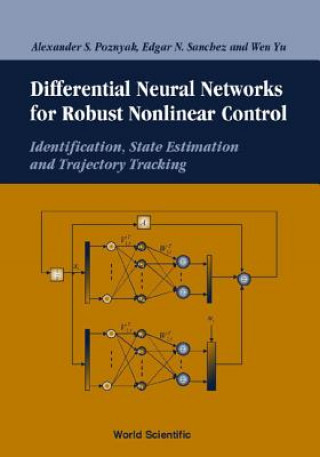 Kniha Differential Neural Networks For Robust Nonlinear Control: Identification, State Estimation And Trajectory Tracking Alex Poznyak