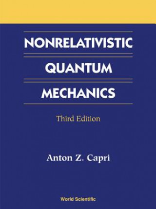 Carte Nonrelativistic Quantum Mechanics, Third Edition Anton Z. Capri