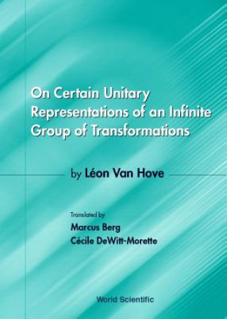 Kniha On Certain Unitary Representations Of An Infinite Group Of Transformations - Thesis By Leon Van Hove Marcus Berg