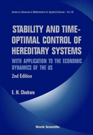Carte Stability And Time-optimal Control Of Hereditary Systems: With Application To The Economic Dynamics Of The Us (2nd Edition) E.N. Chukwu