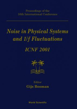 Carte Noise In Physical Systems And 1/f Fluctuations: Icnf 2001, Procs Of The 16th Intl Conf 