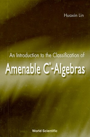 Book Introduction To The Classification Of Amenable C*-algebras, An Huaxin Lin