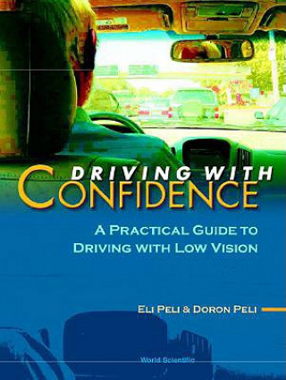 Book Driving With Confidence: A Practical Guide To Driving With Low Vision Eli Peli