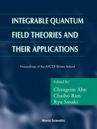 Kniha Integrable Quantum Field Theories And Their Applications - Procs Of The Apctp Winter School 