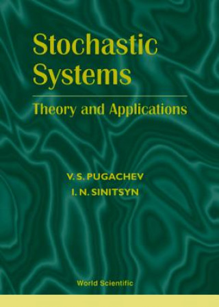 Könyv Stochastic Systems: Theory And Applications Vladimir Semenovich Pugachev