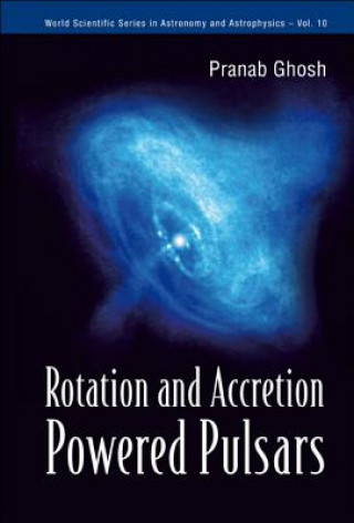 Könyv Rotation And Accretion Powered Pulsars Pranab Ghosh