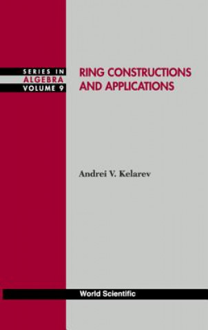 Könyv Ring Constructions And Applications Andrei V. Kelarev