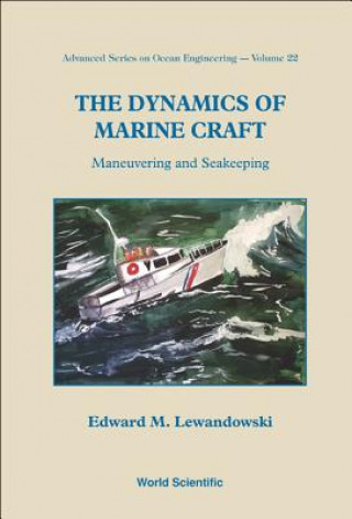 Könyv Dynamics Of Marine Craft, The: Maneuvering And Seakeeping Edward M. Lewandowski