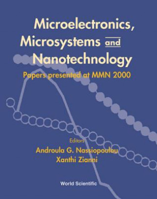 Kniha Microelectronics, Microsystems And Nanotechnology: Papers Presented Of At Mmn 2000 