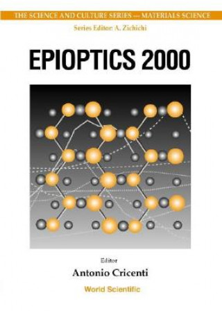 Carte Epioptics 2000 - Proceedings Of The 19th Course Of The International School Of Solid State Physics 