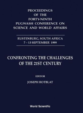 Könyv Confronting The Challenges Of The 21st Century - Proceedings Of The Forty-ninth Pugwash Conference On Science And World Affairs 