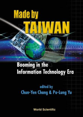 Carte Made By Taiwan: Booming In The Information Technology Era Chun-Yen Chang