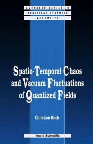 Kniha Spatio-temporal Chaos & Vacuum Fluctuations Of Quantized Fields Christian Beck