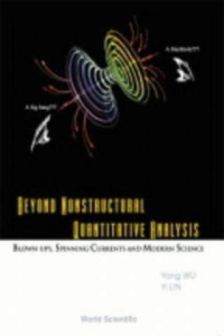 Livre Beyond Nonstructural Quantitative Analysis: Blown-ups, Spinning Currents And Modern Science Yong Wu