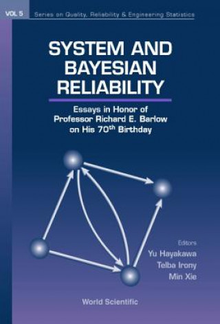 Buch System And Bayesian Reliability: Essays In Honor Of Professor Richard E Barlow On His 70th Birthday 