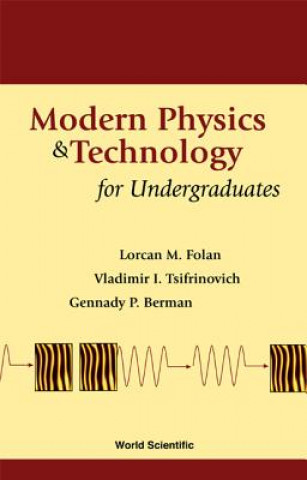 Könyv Modern Physics And Technology For Undergraduates Gennady P. Berman