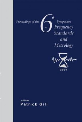 Kniha Frequency Standards And Metrology, Procs Of The 6th Symposium Gill Patrick
