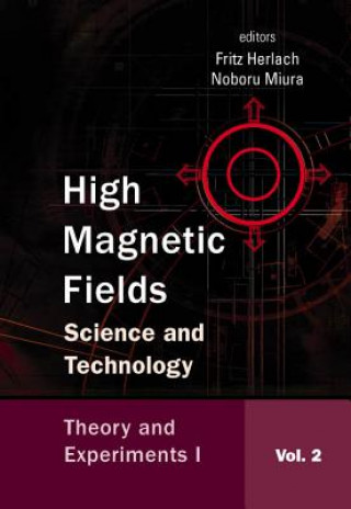 Carte High Magnetic Fields: Science And Technology - Volume 2: Theory And Experiments I Herlach Fritz