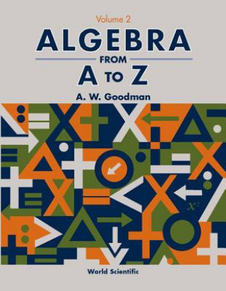 Carte Algebra From A To Z - Volume 2 A. W. Goodman
