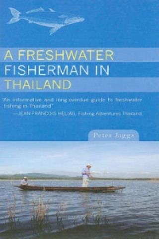 Kniha Freshwater Fisherman in Thailand Peter Jaggs