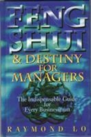 Книга Feng Shui and Destiny for Managers Raymond Lo