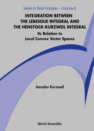 Kniha Integration Between The Lebesgue Integral And The Henstock-kurzweil Integral: Its Relation To Local Convex Vector Spaces Kurzweil