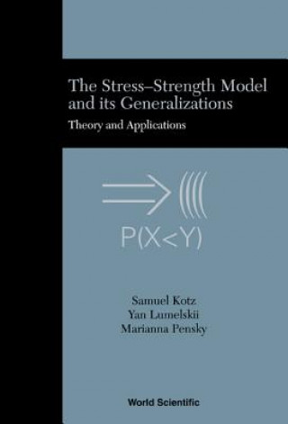 Könyv Stress-strength Model And Its Generalizations, The: Theory And Applications Samuel Kotz