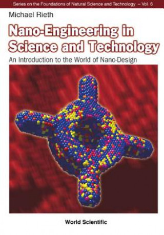 Könyv Nano-engineering In Science And Technology: An Introduction To The World Of Nano-design Michael Rieth