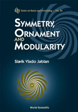 Könyv Symmetry, Ornament And Modularity Slavik Vlado Jablan