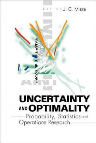 Książka Uncertainty And Optimality: Probability, Statistics And Operations Research 