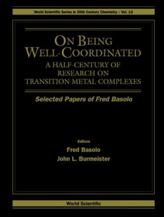 Książka On Being Well-coordinated: A Half-century Of Research On Transition Metal Complexes John Burmeister