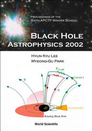 Könyv Black Hole Astrophysics 2002, Proceedings Of The Sixth Apctp Winter School Hyun Kyu Lee