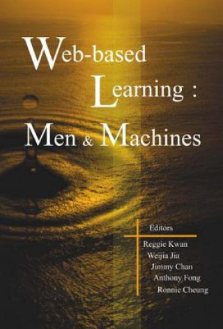 Könyv Web-based Learning: Men And Machines - Proceedings Of The First International Conference On Web-based Learning In China (Icwl 2002) 