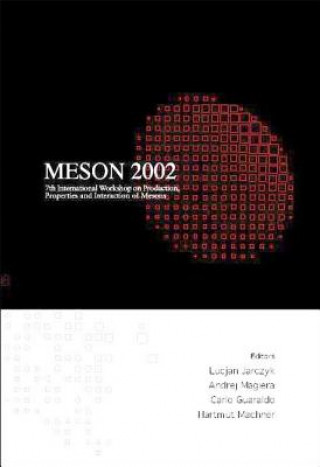 Carte Meson 2002 - Proceedings Of The 7th International Workshop On Production, Properties And Interaction Of Mesons 