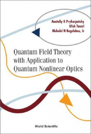 Könyv Quantum Field Theory With Application To Quantum Nonlinear Optics Anatoliy K. Prykarpatsky