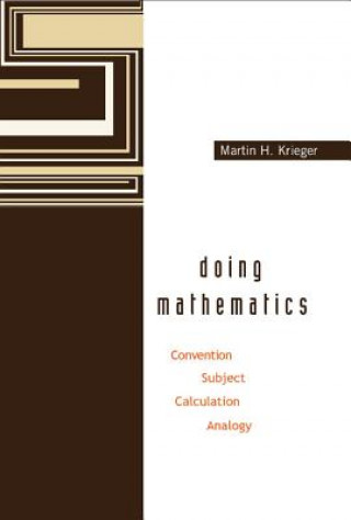Book Doing Mathematics: Convention, Subject, Calculation, Analogy Martin H. Krieger