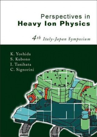 Książka Perspectives In Heavy Ion Physics, Proceedings Of The 4th Italy-japan Symposium 