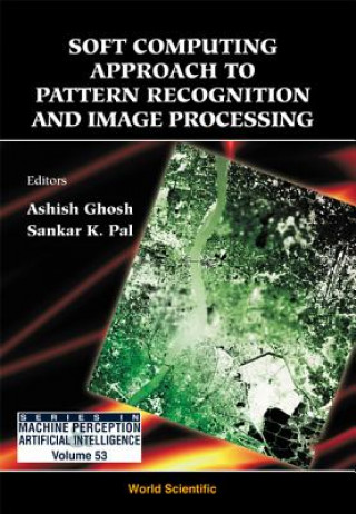 Könyv Soft Computing Approach Pattern Recognition And Image Processing Ashish Ghosh