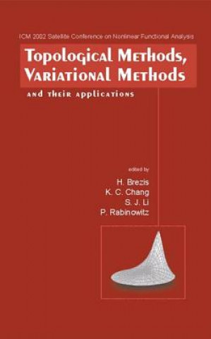 Книга Topological Methods, Variational Methods And Their Applications - Proceedings Of The Icm2002 Satellite Conference On Nonlinear Functional Analysis Haim Brezis