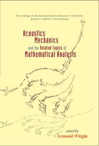Kniha Acoustics, Mechanics, And The Related Topics Of Mathematical Analysis - Proceedings Of The International Conference To Celebrate Robert P Gilbert's 70 