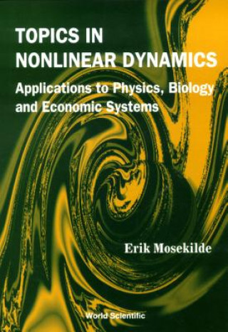Carte Topics In Nonlinear Dynamics: Applications To Physics, Biology And Economic Systems Mosekilde