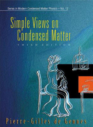 Könyv Simple Views On Condensed Matter (Third Edition) Pierre Gilles de Gennes