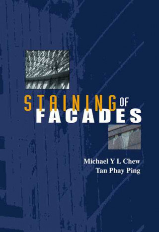 Βιβλίο Staining Of Facades Michael Y. L. Chew