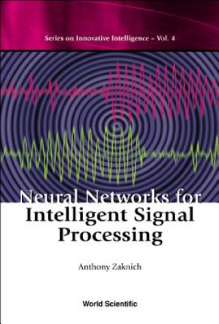 Kniha Neural Networks for Intelligent Signal Processing Anthony Zaknich