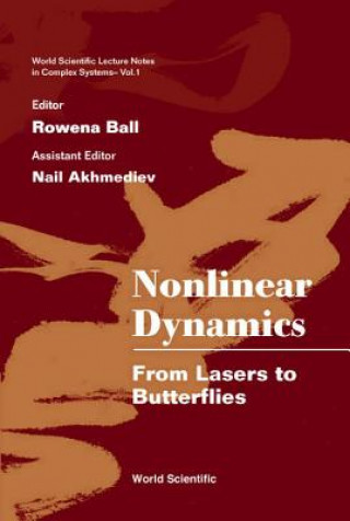 Książka Nonlinear Dynamics: From Lasers To Butterflies: Selected Lectures From The 15th Canberra Int'l Physics Summer School R. Ball