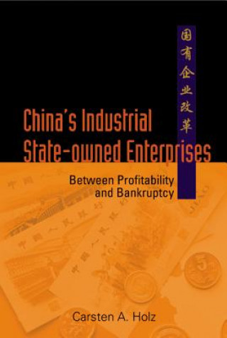 Carte China's Industrial State-owned Enterprises: Between Profitability And Bankruptcy Carsten A. Holz