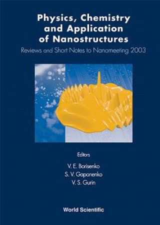 Книга Physics, Chemistry And Application Of Nanostructures: Reviews And Short Notes To Nanomeeting 2003 