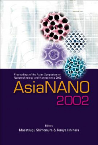 Kniha Asianano 2002, Proceedings Of The Asian Symposium On Nanotechnology And Nanoscience 2002 